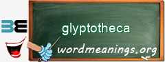 WordMeaning blackboard for glyptotheca